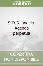 S.O.S. angelo. Agenda perpetua