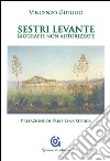 Sestri Levante. Biografie non autorizzate libro