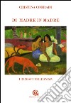 Di madre in madre. I racconti dell'anima libro