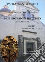 La chiesa collegiata di San Giovanni Battista in Chiavari. Guida storico-turistica libro