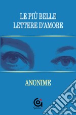 Le più belle lettere d'amore. Anonime libro