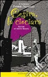 Cesira, la ciociara. Racconti ad Alberto Moravia libro