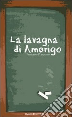 La lavagna di Amerigo libro