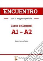 Encuentro con la lengua española. A1-A2. Curso de español. Con CD Audio