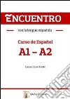 Encuentro con la lengua española. A1-A2. Curso de español. Con CD Audio libro