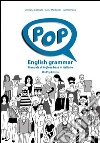 Pop english grammar. Manuale di inglese base in italiano. Ediz. per la scuola libro