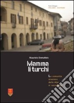 Mamma li turchi. Le comunità straniere delle alpi si raccontano. Ediz. multilingue