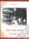 Èsse soun mèitre. Antologia di scritti occitani dell'Alta Valle di Susa. Ediz. multilingue libro di Sibille Renato