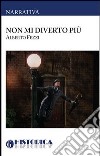 Non mi diverto più libro