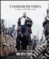 L'ossessione visiva. Il cinema di Ridley Scott libro