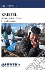 Kristel. Il silenzio dopo la neve libro