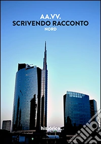 Scrivendo racconto. Nord Italia libro
