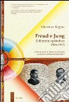 Freud e Jung. Il dibattito epistolare 1906-1913 libro di Regina Vincenzo