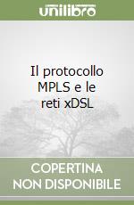 Il protocollo MPLS e le reti xDSL