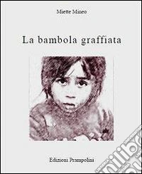 La bambola graffiata. Dieci storie sui diritti violati dei minori con approfondimenti libro