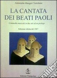 La cantata dei Beati Paoli. Commedia musicale in due atti ed un prologo. Ediz. ridotta libro