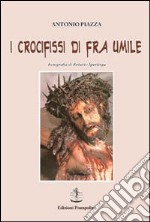 I crocifissi di Fra Umile