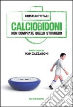 Calciobidoni. Non comprate quello straniero libro