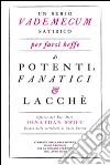 Un serio vademecum satirico per farsi beffe di potenti, fanatici e lacchè libro