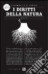 I diritti della natura. Wild law libro