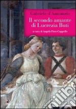 Il secondo amante di Lucrezia Buti libro