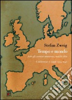 Tempo e mondo. Solo gli uomini muoiono, mai le idee. Conferenze e saggi 1914-1940 libro