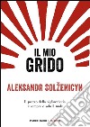 Il mio grido libro di Solzenicyn Aleksandr