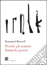 Perché gli uomini fanno la guerra libro