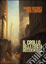 Il crollo della civiltà occidentale libro