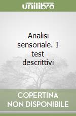 Analisi sensoriale. I test descrittivi libro