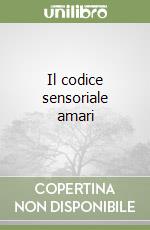 Il codice sensoriale amari libro