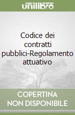 Codice dei contratti pubblici-Regolamento attuativo libro