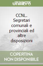 CCNL. Segretari comunali e provinciali ed altre disposizioni libro