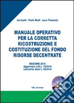 Manuale operativo per la ricostruzione e per la corretta costituzione del fondo risorse decentrate. Con CD-ROM libro