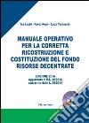 Manuale operativo per la ricostruzione e per la corretta costituzione del fondo risorse decentrate. Con CD-ROM libro