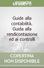 Guide alla contabilità. Guida alla rendicontazione ed ai controlli libro