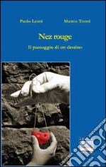 Nez rouge. Il paesaggio di un destino libro