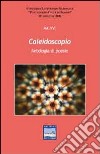 Caleidoscopio. Antologia di poesie libro