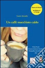 Un caffè macchiato caldo libro