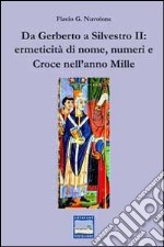 Da Gerberto a Silvestro II. Ermeticità di nome, numeri e croce nell'anno mille libro