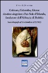 Colman, Columba, Giona. Destino singolare d'un sole d'Irlanda fondatore dell'abbazia di Bobbio. Nuova biografia di San Colombano (615-2015) libro di Nuvolone Flavio G.