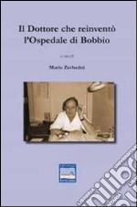 Il dottore che reinventò l'ospedale di Bobbio