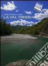 La Val Trebbia. Storie di fiume e di terra. DVD libro