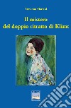 Il mistero del doppio ritratto di Klimt libro