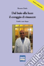 Dal buio alla luce: il coraggio di rinascere. Undici anni dopo