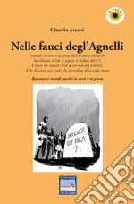 Nelle fauci degl'Agnelli. Cronache in versi e in prosa dell'incontro con un re, sua maestà il '68. A seguire le ballate del '77, le storie dei Quadri Fiat al servizio del padrone, il far di conto con i miti che si rivelano di seconda mano. Racconti 