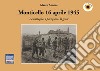 Monticello 16 aprile 1945. La battaglia, i partigiani, la gente libro