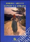 Lungo la strada libro