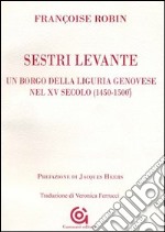 Sestri Levante, un borgo della Liguria genovese nel XV secolo (1450-1500) libro