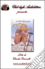 Sotto la sabbia. Audiolibro. CD Audio formato MP3 libro